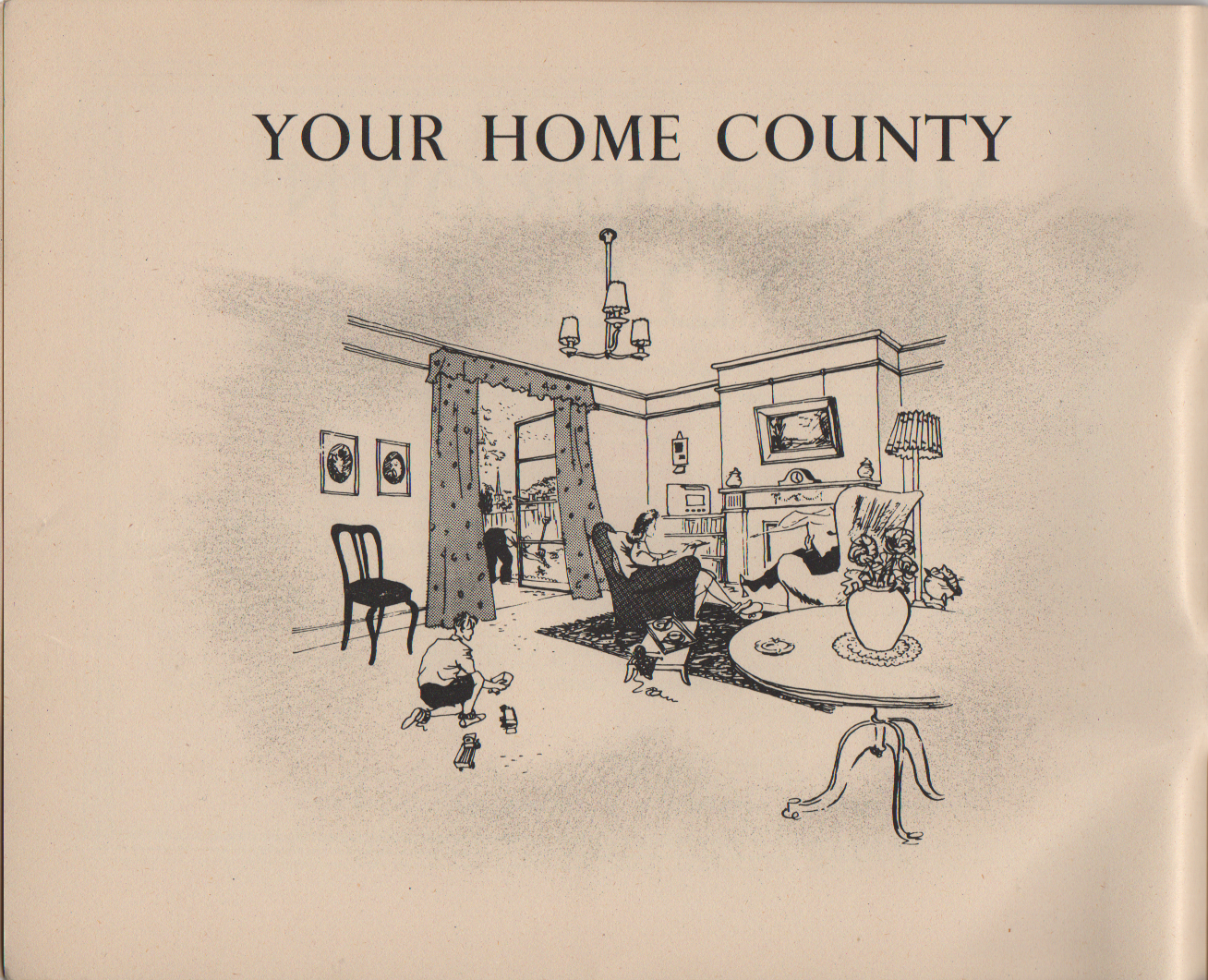 The title page is "Your Home County", with a sketch of a domestic living room